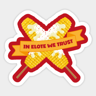 In elote we trust authentic mexican street food Cinco de Mayo menu Sticker